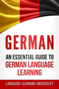 German: An Essential Guide to German Language Learning - Paperback