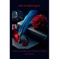 Ink Stained Love: Desire and Heartache Penned in Poetry - Paperback