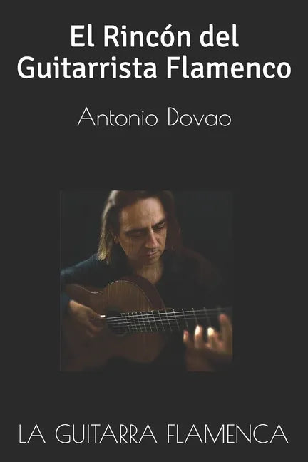 La Guitarra Flamenca: El Rincón del Guitarrista Flamenco - Paperback