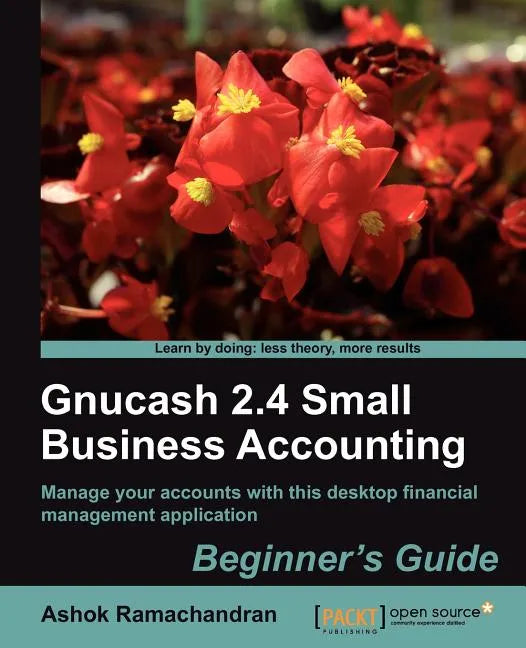 Gnucash 2.4 Small Business Accounting: Beginner's Guide - Paperback