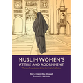 Muslim Women's Attire and Adornment: Women's Emancipation During the Prophet's Lifetime - Paperback