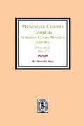 Muscogee County, Georgia Superior Court Minutes, 1840-1841. (Volume 2) part #2 - Paperback