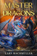Master of Dragons: A Reincarnation LitRPG Adventure - Paperback
