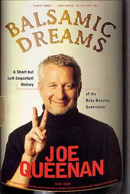 Balsamic Dreams: A Short But Self-Important History of the Baby Boomer Generation - Paperback