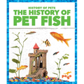 The History of Pet Fish - Library Binding