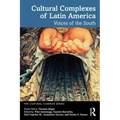 Cultural Complexes of Latin America: Voices of the South - Paperback