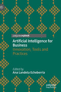 Artificial Intelligence for Business: Innovation, Tools and Practices - Hardcover