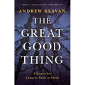 The Great Good Thing: A Secular Jew Comes to Faith in Christ - Hardcover