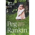 Peg Rankin: A Journey of Faith and Resilience - Paperback