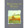 Believing in Myself: Self Esteem Daily Meditations - Paperback
