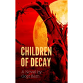 Children of Decay - Hardcover