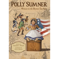 Polly Sumner - Witness to The Boston Tea Party - Paperback
