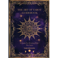 The Art of Tarot Guidebook: A Guide for Working with the Tarot - Paperback