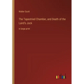 The Tapestried Chamber, and Death of the Laird's Jock: in large print - Paperback