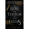 Bite The Terror That Feeds: A Dark Fantasy Romance - Paperback