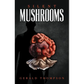 Silent Mushrooms - Paperback