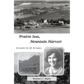 Prairie Seas, Mountain Harvest - Paperback