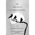An Archive of Brightness - Paperback