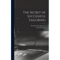 The Secret of Successful Tailoring - Hardcover