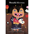 Horrible Mothers: Breach of a Sacred Trust - Paperback