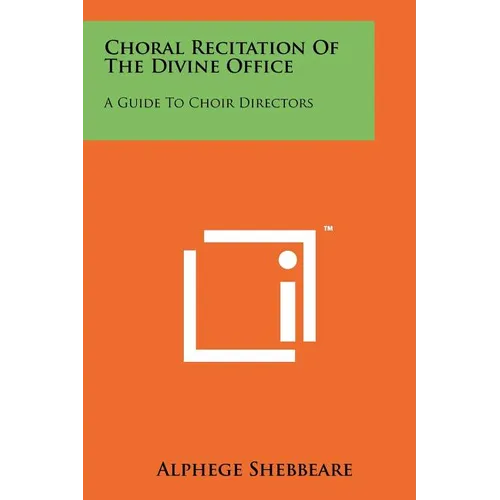 Choral Recitation of the Divine Office: A Guide to Choir Directors - Paperback