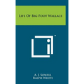 Life of Big Foot Wallace - Hardcover