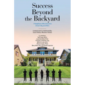 Success Beyond the Backyard: 7 Neighbors Who Dared to Dream Big and Won - Paperback