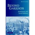 Beyond Garrison: Antislavery and Social Reform - Paperback