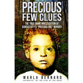 Precious Few Clues: The True Crime Investigation Of Kansas City's "Precious Doe" Murder - Paperback