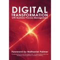 Digital Transformation with Business Process Management: BPM Transformation and Real-World Execution - Paperback