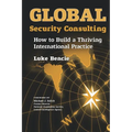 Global Security Consulting: How to Build a Thriving International Practice - Paperback