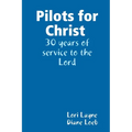 Pilots for Christ 30 years of service to the Lord - Paperback