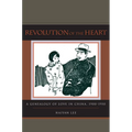 Revolution of the Heart: A Genealogy of Love in China, 1900-1950 - Paperback