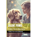 Silent Paws A Vet Tech Mystery - Paperback