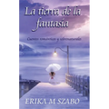 La tierra de la fantasía: Cuentos románticos y sobrenaturales - Paperback