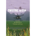 Cheating Death: Combat Air Rescues in Vietnam and Laos - Paperback
