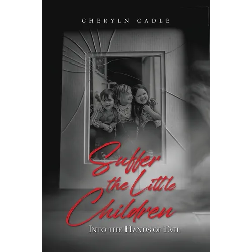 Suffer the Little Children: Into the Hands of Evil - Paperback