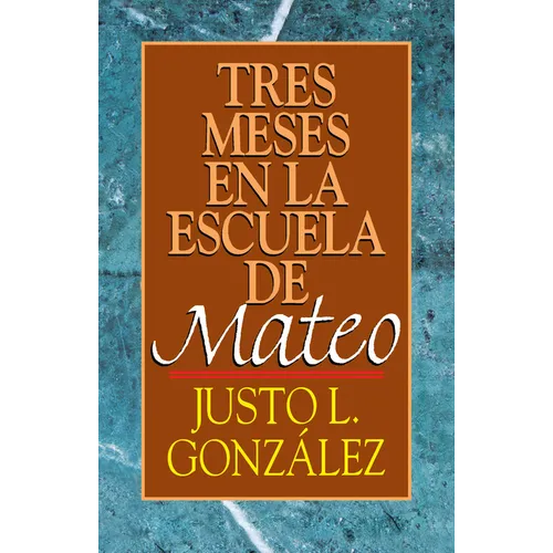 Tres Meses En La Escuela de Mateo: Estudios Sobre El Evangelio de Mateo - Paperback