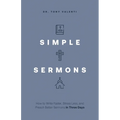 Simple Sermons: How to Write Faster, Stress Less, and Preach Better Sermons in Three Days - Paperback