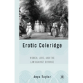 Erotic Coleridge: Women, Love and the Law Against Divorce - Paperback