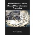 Rare Earth and Critical Mineral Operations and Processing - Paperback