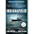 Indianapolis: The True Story of the Worst Sea Disaster in U.S. Naval History and the Fifty-Year Fight to Exonerate an Innocent Man - Paperback