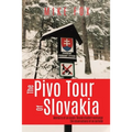 The Pivo Trip of Slovakia: Memoirs of an Anglo-slovak Student Exchange - Paperback