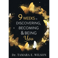9 Weeks to Discovering, Becoming & Being You - Paperback