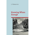 Knowing What's Enough: A guide to a life of more fulfillment and happiness within self-selected limits. - Paperback
