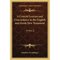 A Critical Lexicon and Concordance to the English and Greek New Testament: N Thru Z - Paperback