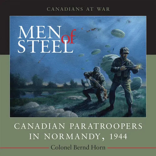Men of Steel: Canadian Paratroopers in Normandy, 1944 - Paperback