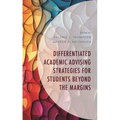 Differentiated Academic Advising Strategies for Students Beyond the Margins - Hardcover