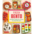 Fresh Bento: Affordable, Healthy Box Lunches Your Kids Will Adore (46 Bento Boxes) - Paperback
