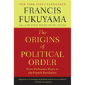 The Origins of Political Order: From Prehuman Times to the French Revolution - Paperback